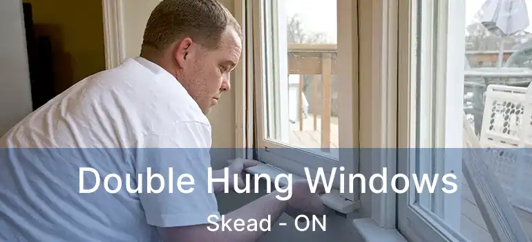  Double Hung Windows Skead - ON