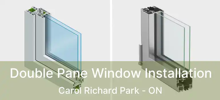  Double Pane Window Installation Carol Richard Park - ON