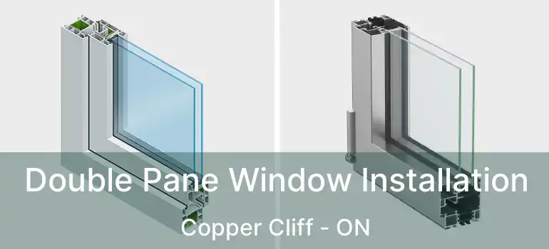  Double Pane Window Installation Copper Cliff - ON