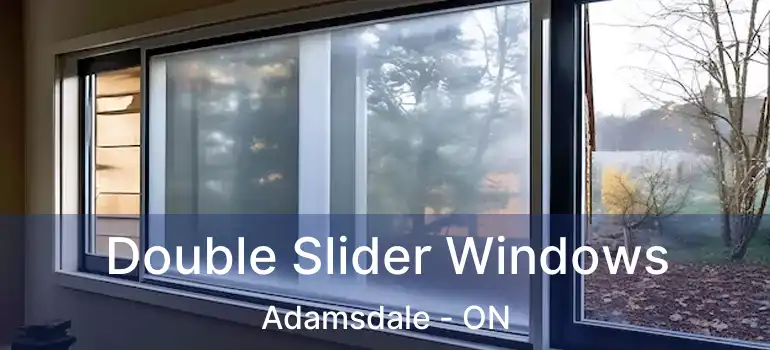  Double Slider Windows Adamsdale - ON