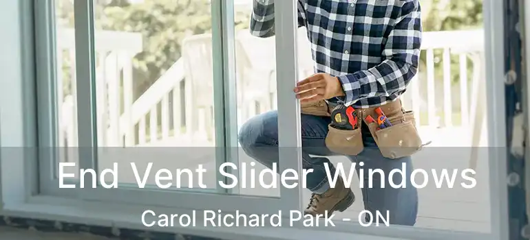  End Vent Slider Windows Carol Richard Park - ON