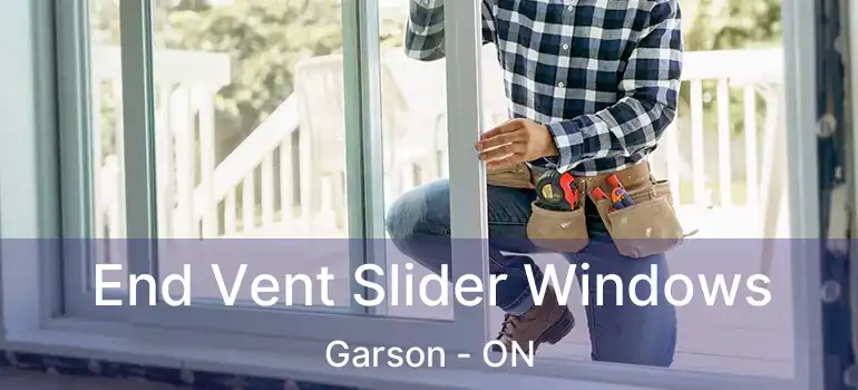  End Vent Slider Windows Garson - ON