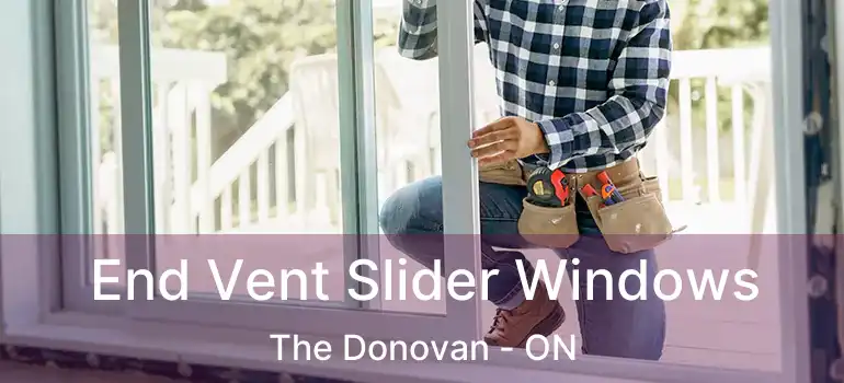  End Vent Slider Windows The Donovan - ON
