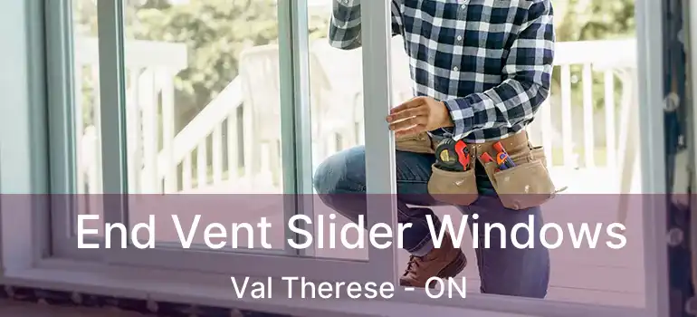  End Vent Slider Windows Val Therese - ON