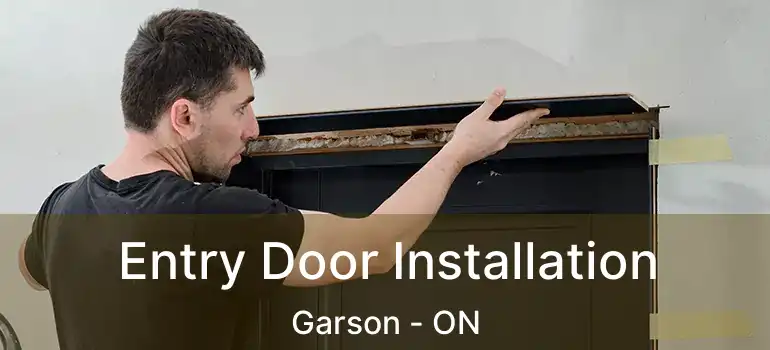  Entry Door Installation Garson - ON