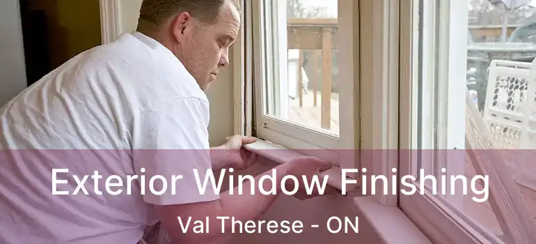  Exterior Window Finishing Val Therese - ON