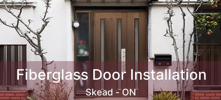  Fiberglass Door Installation Skead - ON