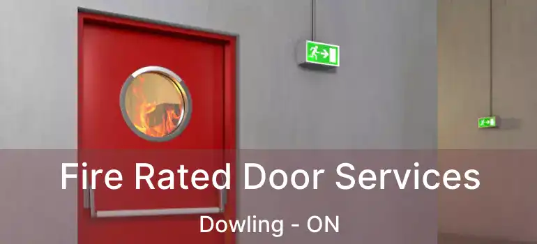  Fire Rated Door Services Dowling - ON