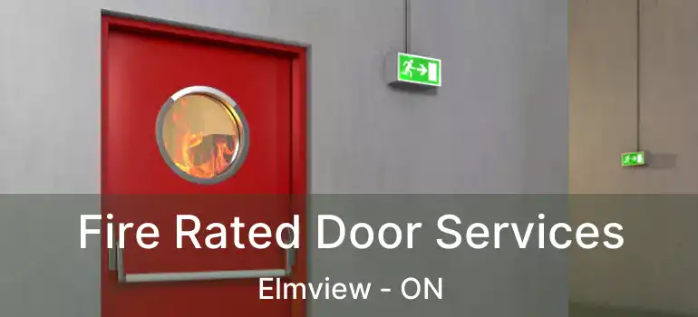  Fire Rated Door Services Elmview - ON