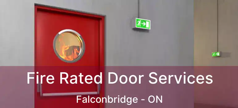  Fire Rated Door Services Falconbridge - ON