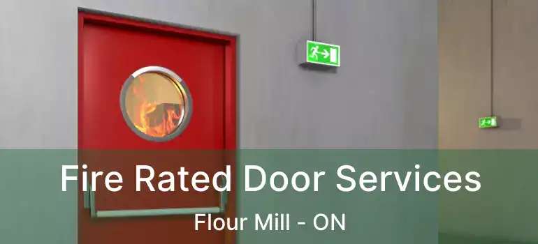  Fire Rated Door Services Flour Mill - ON