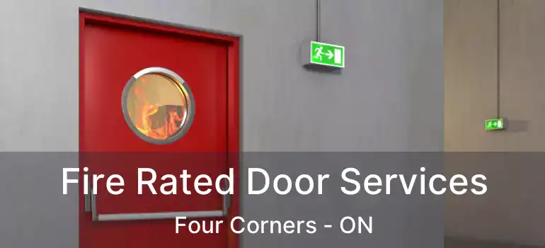  Fire Rated Door Services Four Corners - ON