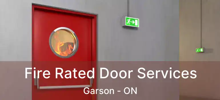  Fire Rated Door Services Garson - ON