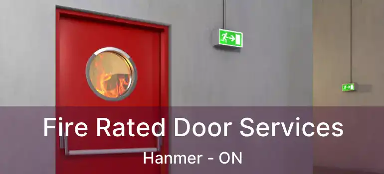  Fire Rated Door Services Hanmer - ON
