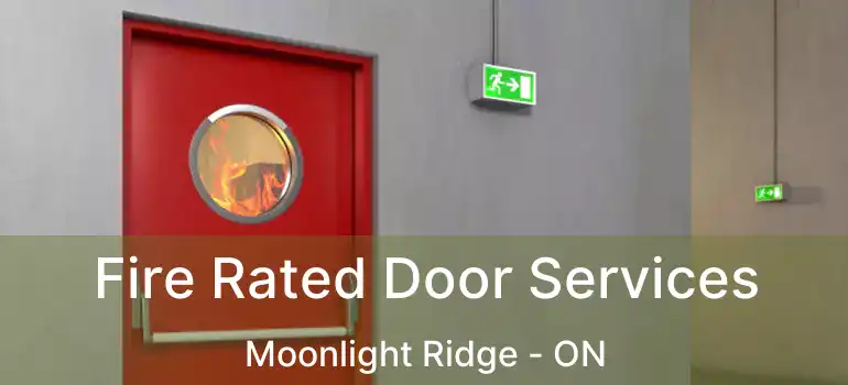  Fire Rated Door Services Moonlight Ridge - ON
