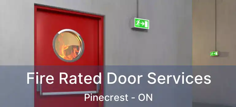  Fire Rated Door Services Pinecrest - ON