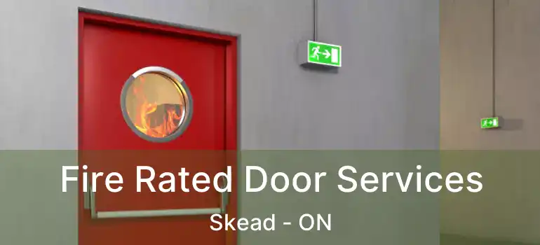  Fire Rated Door Services Skead - ON