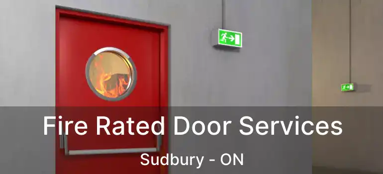  Fire Rated Door Services Sudbury - ON