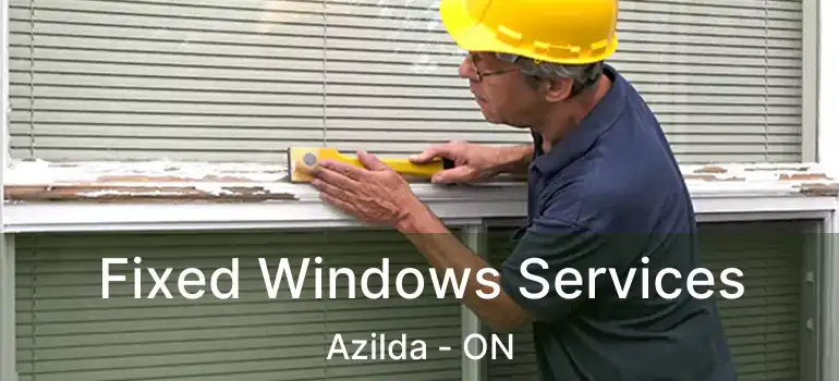  Fixed Windows Services Azilda - ON