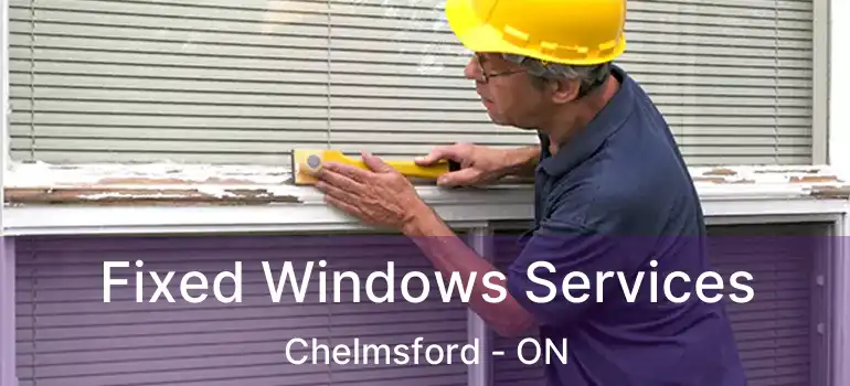 Fixed Windows Services Chelmsford - ON
