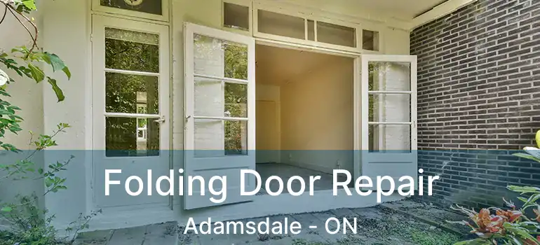 Folding Door Repair Adamsdale - ON