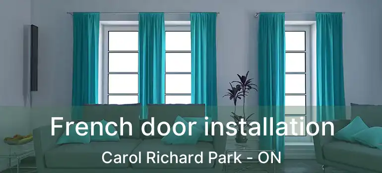  French door installation Carol Richard Park - ON