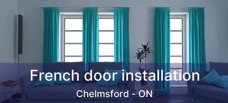  French door installation Chelmsford - ON