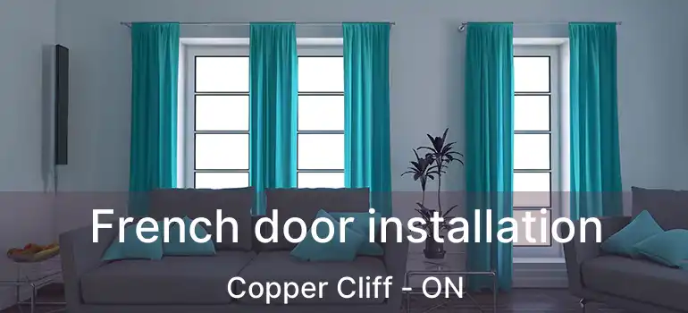  French door installation Copper Cliff - ON