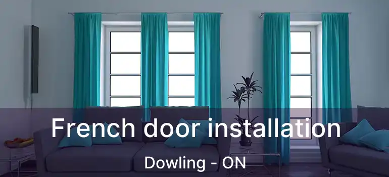  French door installation Dowling - ON