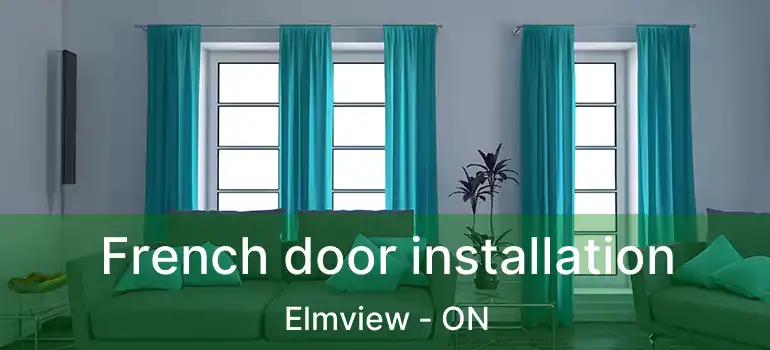  French door installation Elmview - ON
