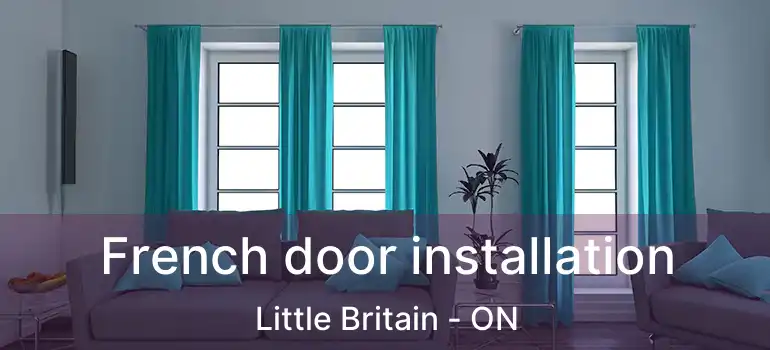  French door installation Little Britain - ON