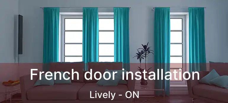 French door installation Lively - ON