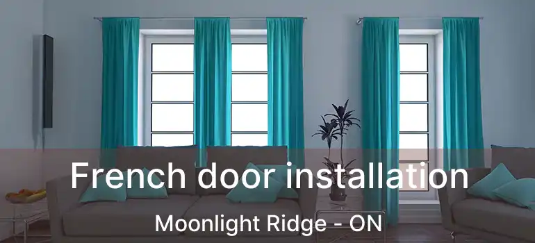  French door installation Moonlight Ridge - ON