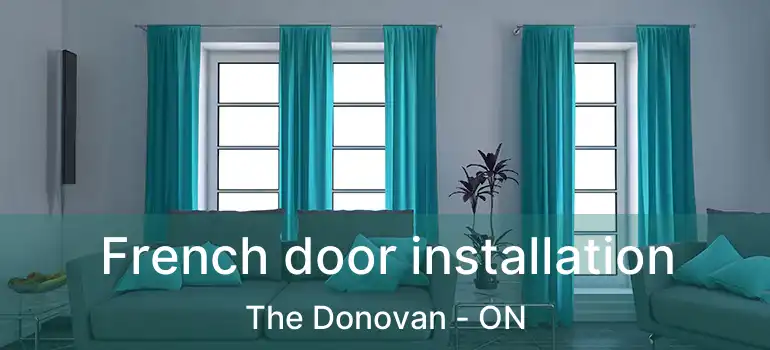  French door installation The Donovan - ON