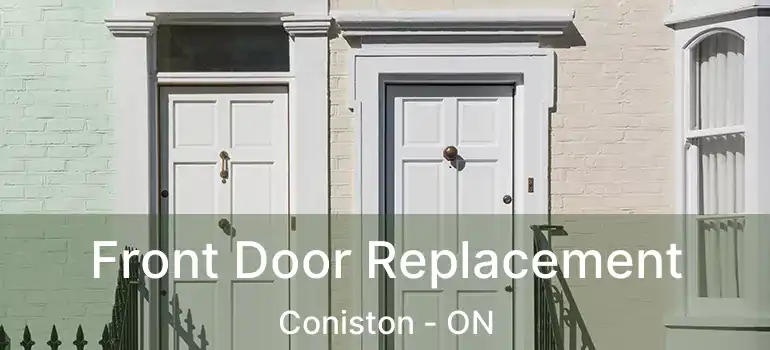  Front Door Replacement Coniston - ON