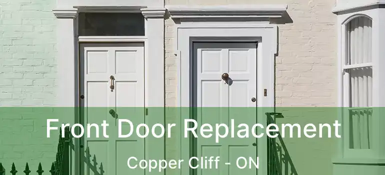  Front Door Replacement Copper Cliff - ON