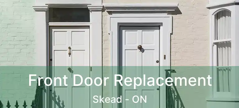  Front Door Replacement Skead - ON