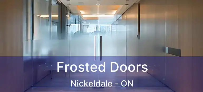  Frosted Doors Nickeldale - ON