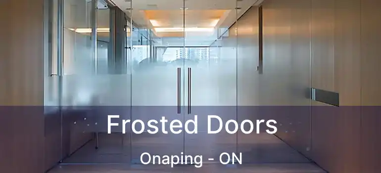  Frosted Doors Onaping - ON