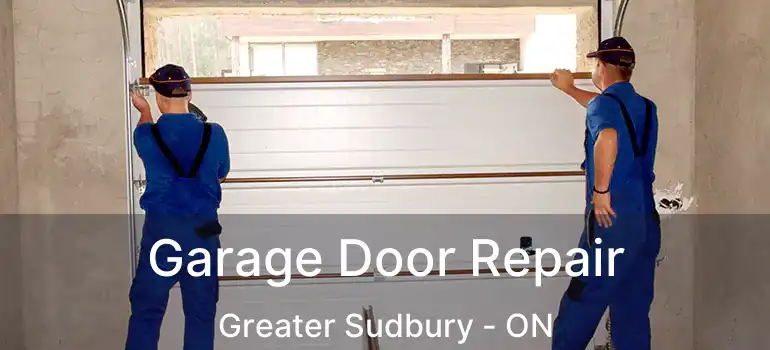  Garage Door Repair Greater Sudbury - ON
