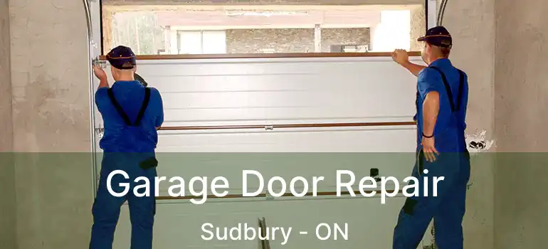  Garage Door Repair Sudbury - ON
