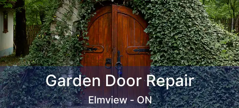  Garden Door Repair Elmview - ON