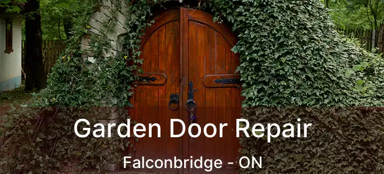  Garden Door Repair Falconbridge - ON