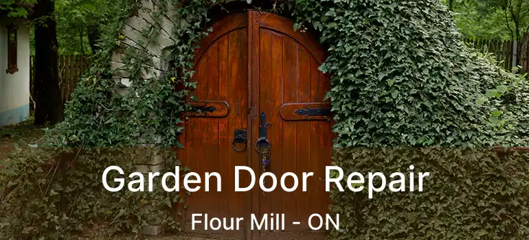  Garden Door Repair Flour Mill - ON