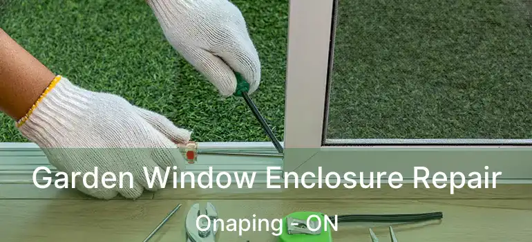  Garden Window Enclosure Repair Onaping - ON