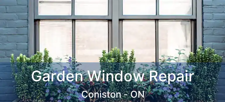  Garden Window Repair Coniston - ON