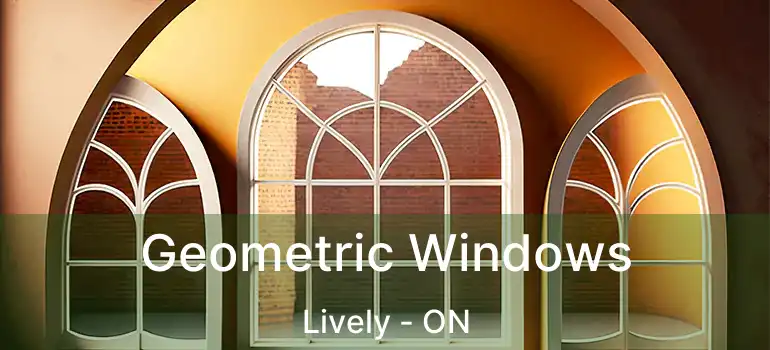  Geometric Windows Lively - ON