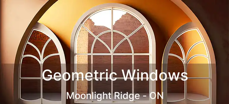  Geometric Windows Moonlight Ridge - ON