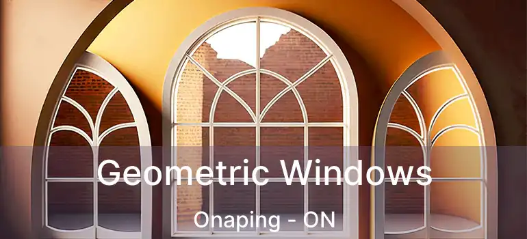  Geometric Windows Onaping - ON
