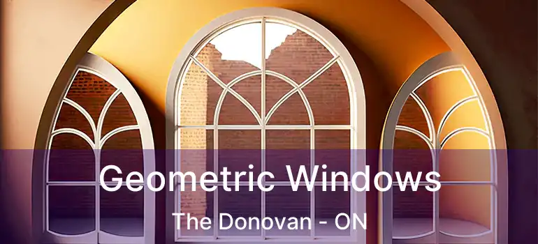  Geometric Windows The Donovan - ON